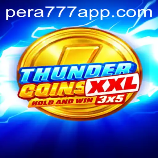 Discover the Exciting World of ThunderCoinsXxl with Pera777